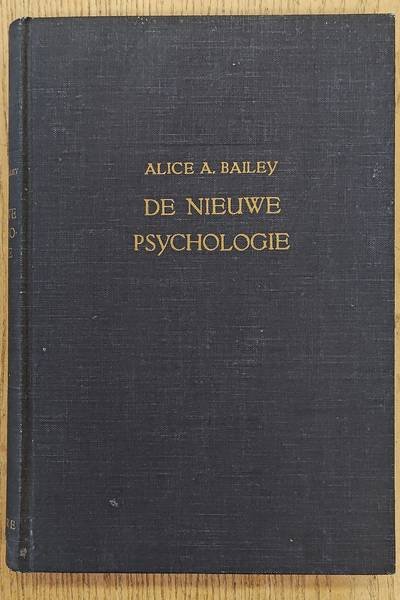 BAILEY, ALICE A. - De nieuwe psychologie. Deel 1.