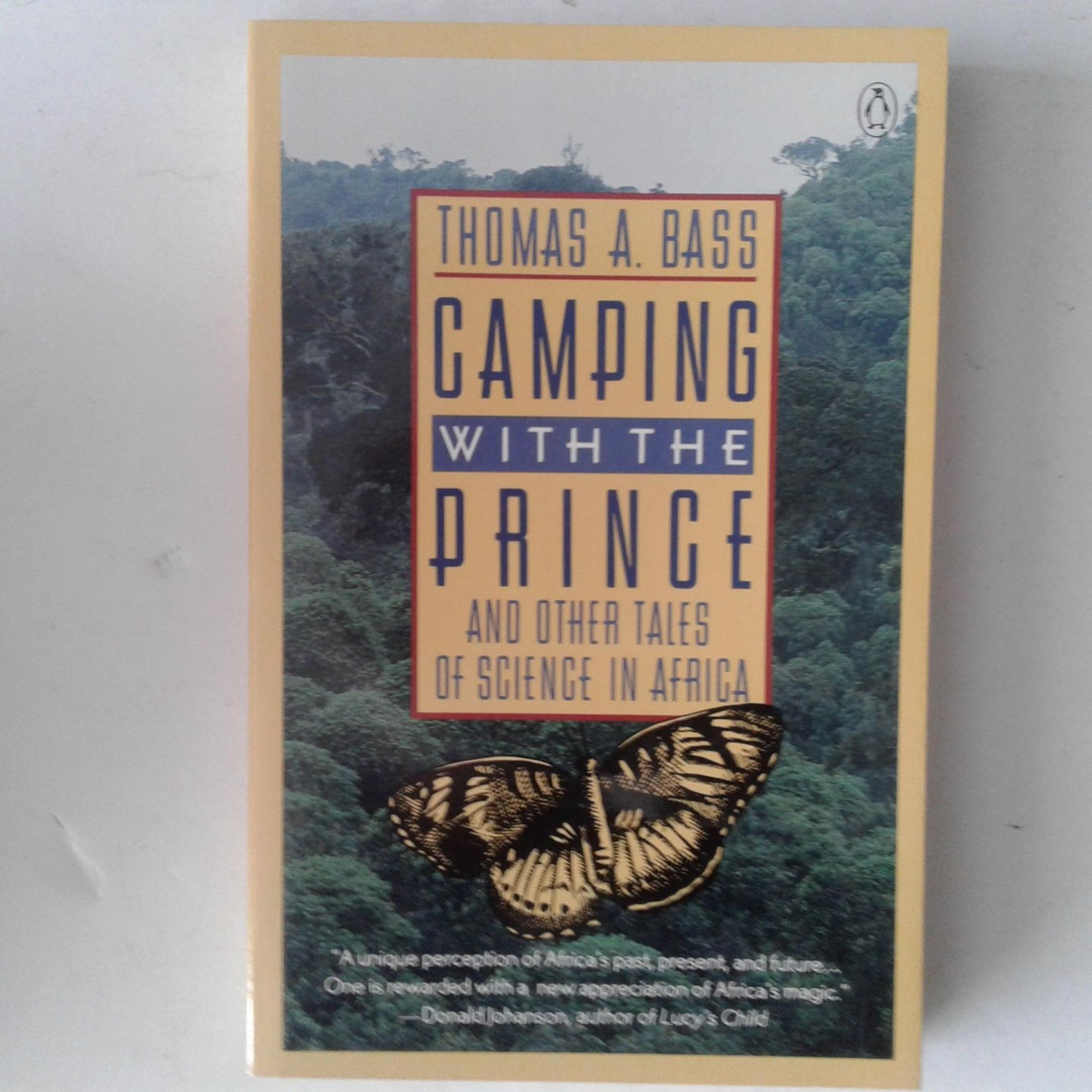 Bass, Thomas A. - Camping with the Prince and Other Tales of Science in Africa