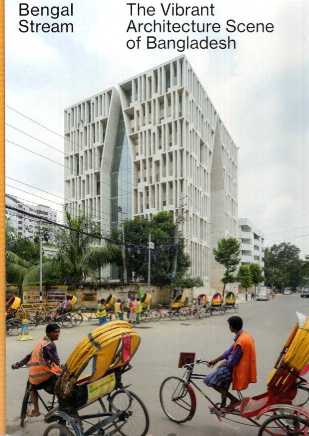 RUBY, Andreas, Niklaus GRABER & Viviane EHRENSBERGER [Eds.] - Photography Iwan BAAN - Bengal Stream - The Vibrant Architecture Scene of Bangladesh.