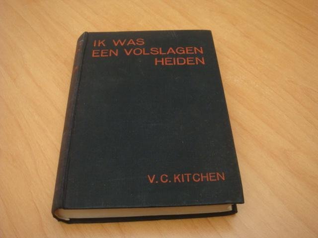 Kitchen, V.C - ik was een volslagen heiden