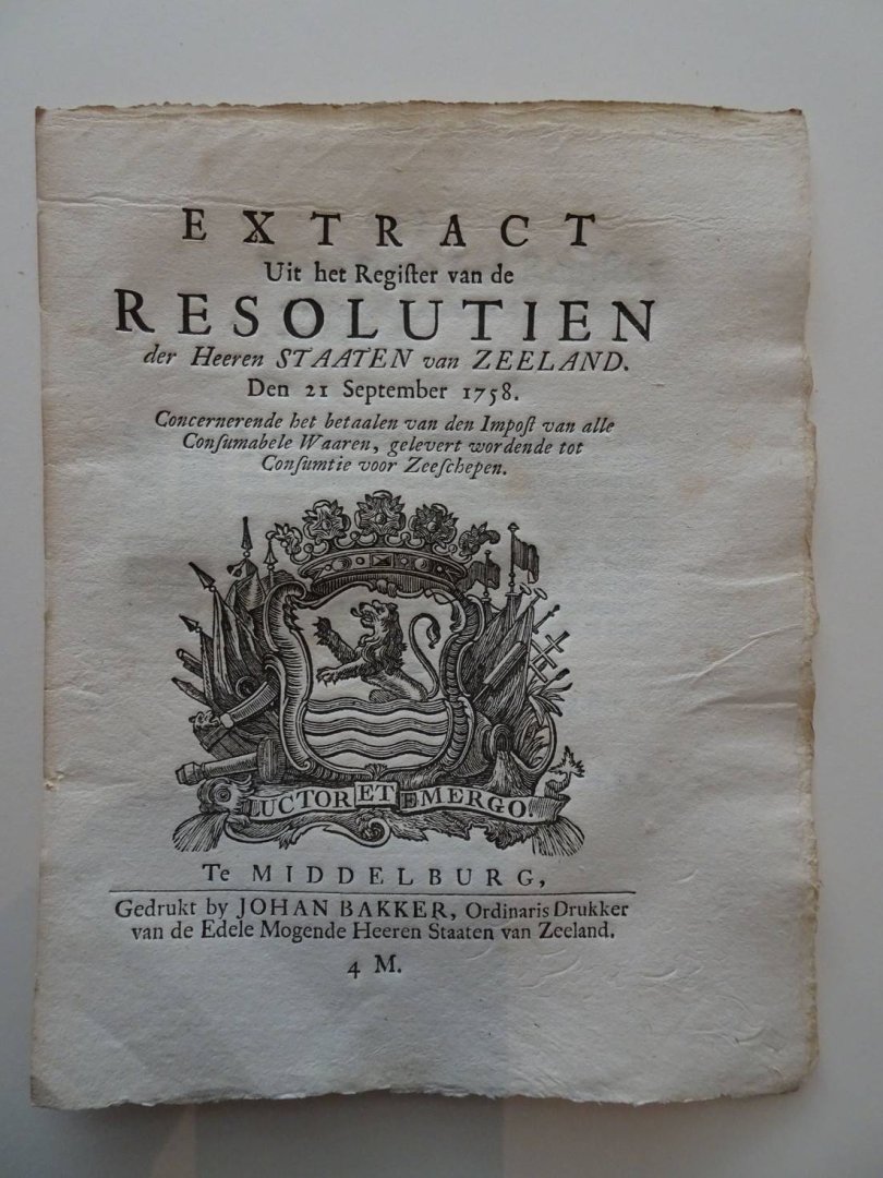  - Extract Uit het Register van de Resolutien der Heeren Staaten van Zeeland. Den 21 September 1758. Concernerende het betaalen van den Impost van alle Consumabele Waaren, gelevert wordende tot Consumtie voor Zeeschepen.
