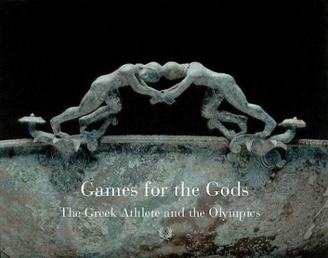Christine Kondoleon John Herrmann - Games For The Gods -The Greek Athlete and the Olympic Spirit