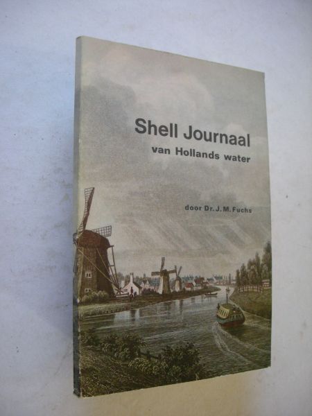 Fuchs, J.M. - Shell Journaal van Hollands water
