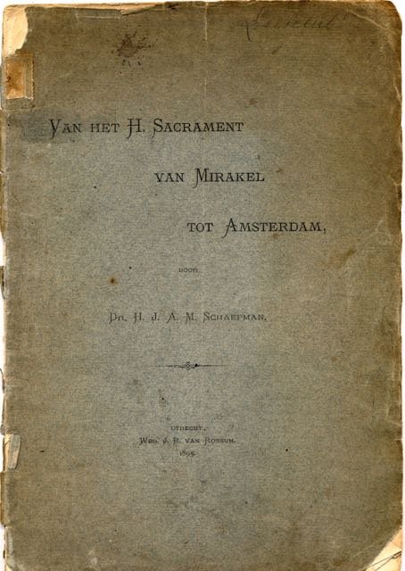Schaepman, Dr. H.J.M. - Het H. Sacrament van Mirakel Amsterdam.