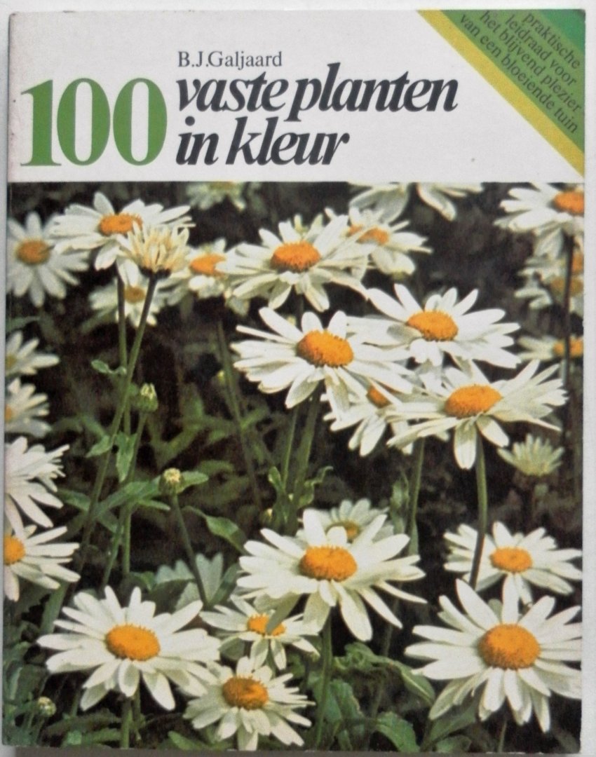 Galjaard B J - 100 vaste planten in kleur afbeelding toepassing verzorging