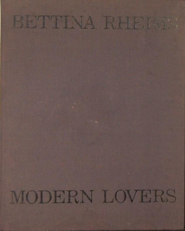 - - Bettina Rheims. Modern lovers.