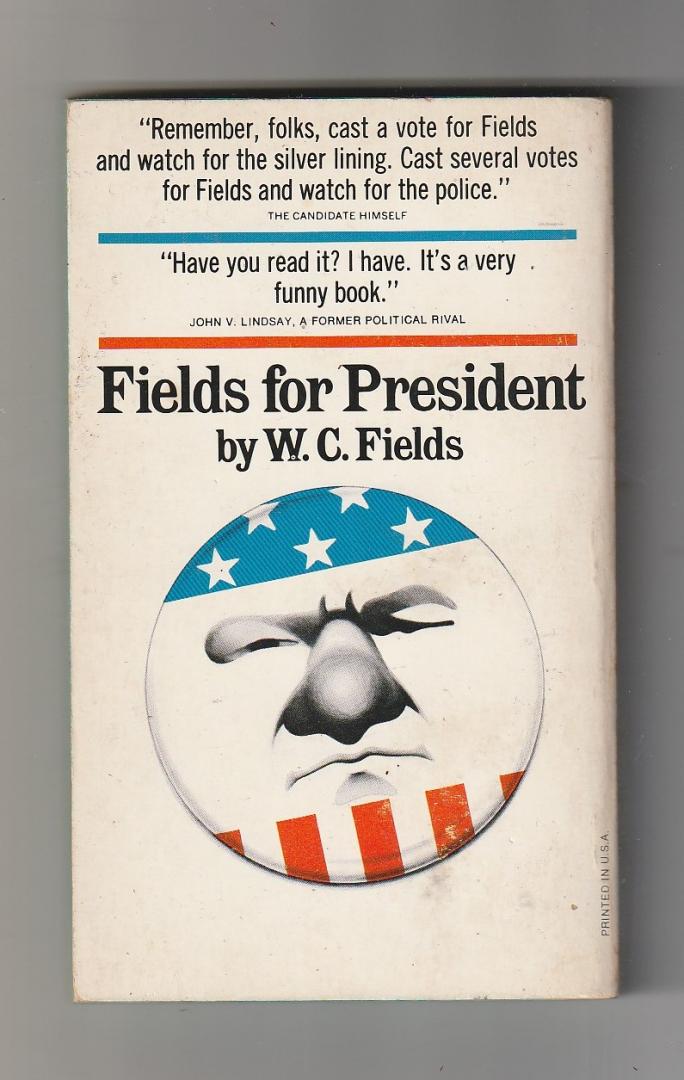 Fields,  W.C - Fields for president