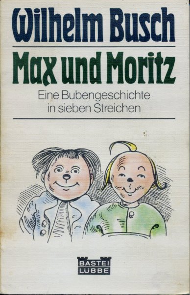 Busch, Wilhelm - Max und Moritz. Eine Bubengeschichte in sieben Streichen