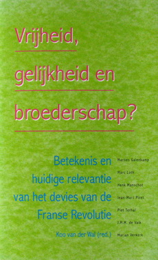 Wal, Koo van der | red. - Vrijheid, gelijkheid en broederschap? | Betekenis en huidige relevantie van het devies van de Franse revolutie