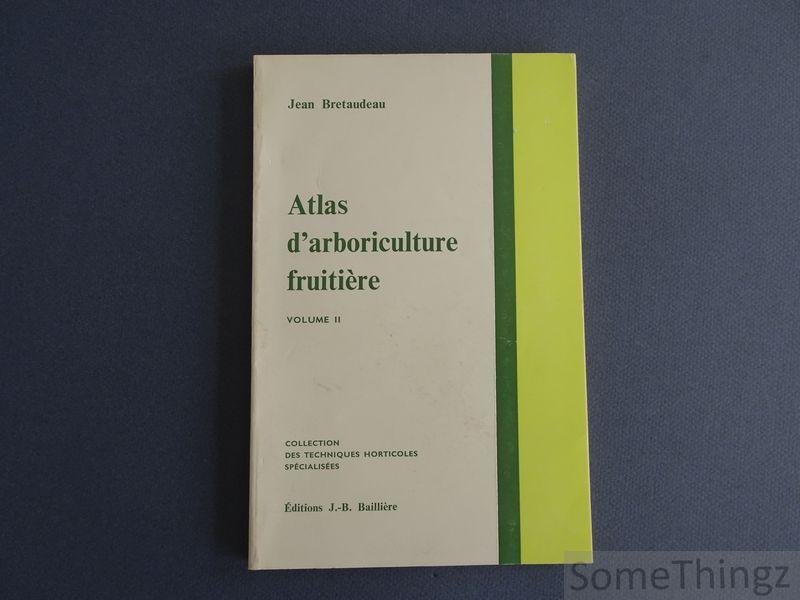 Jean Bretaudeau. - Atlas d'arboriculture fruitière. Volume II.