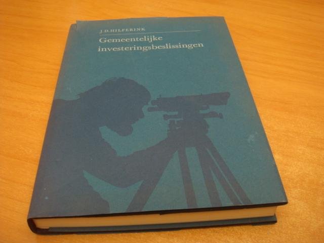 Hilferink, J.D - Gemeentelijke investeringsbeslissingen