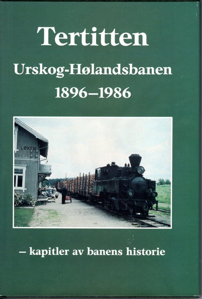 BORGERSEN, Erik - Tertitten - Urskog-Holandsbanen 1896-1986.