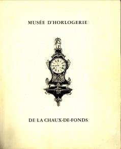  - Musée d'Horlogerie de La Chaux-de-Fonds