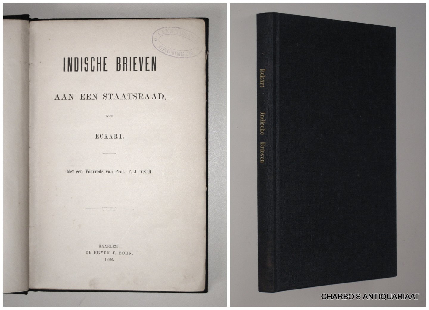 ECKART (ps. van H.E. STEINMETZ), - Indische brieven aan een  staatsraad [Lt.-gen. J. van Swieten]. Voorrede P.J.Veth.