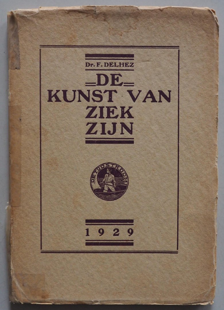Delhez F - De kunst van ziek zijn