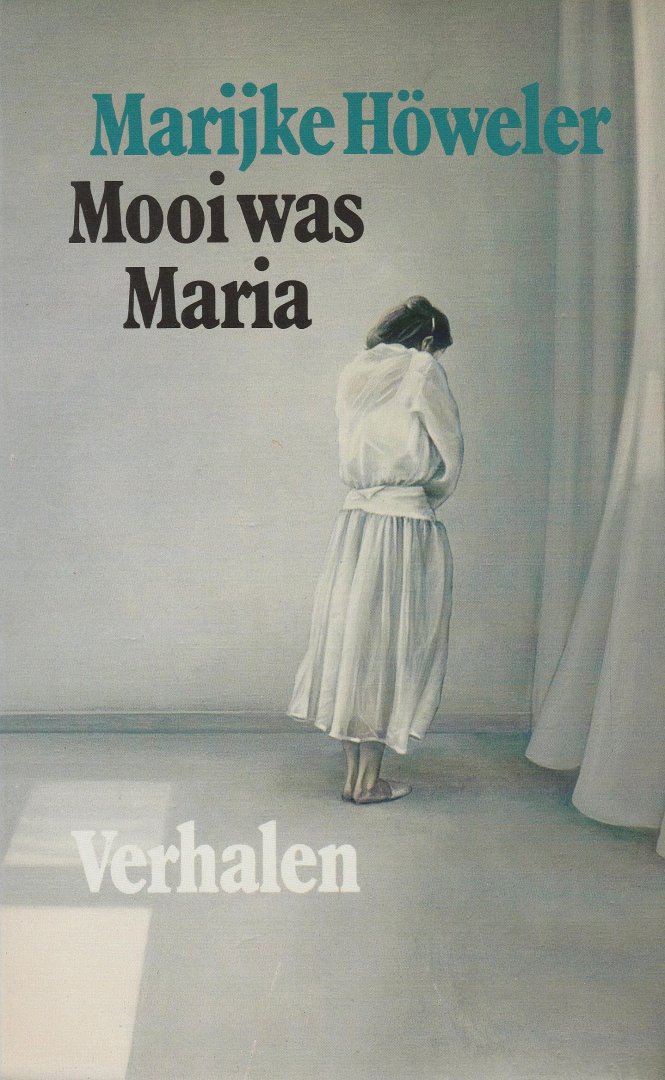 Höweler, Marijke - Mooi was Maria. Verhalen