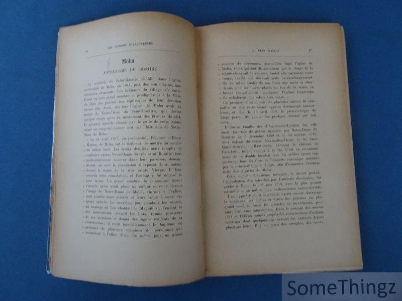 Schoutens, Etienne. - Les Vierges miraculeuses & remarquables du pays wallon