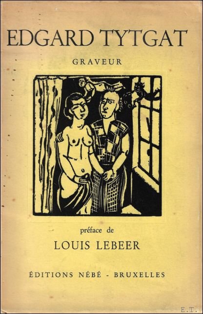 Lebeer Louis, Edgar Tytgat - Edgar Tytgat, graveur