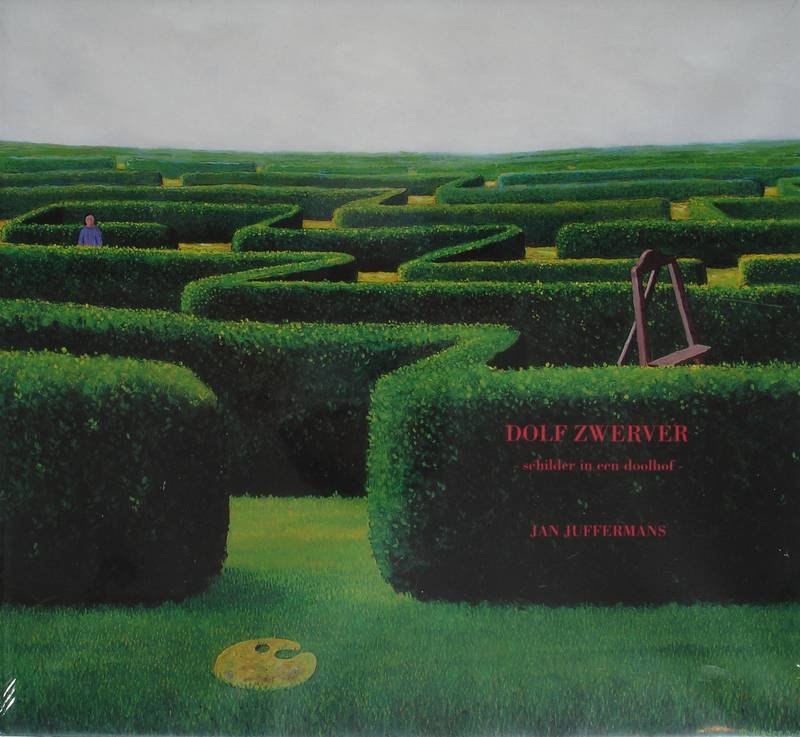 ZWERVER, DOLF - JAN JUFFERMANS. - Dolf Zwerver. Schilder in een doolhof.