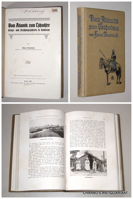 DOMINIK, HANS, - Vom Atlantik zum Tschadsee. Kriegs- und Forschungsfahrten in Kamerun.