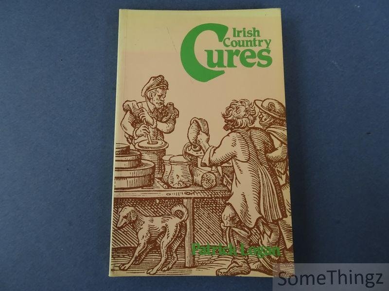 Logan, Patrick. - Irish country cures.