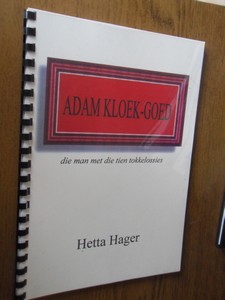 Hager, Hetta - Adam Kloek-goed. Die man met die tien tokkelossies (zuid-afrikaanse taal)