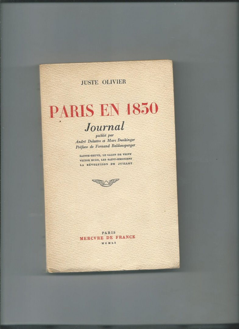 Olivier, Juste - Paris en 1830. Journal publié par André Delattre et Marc Denkinger. Préface de Fernand Baldensperger.