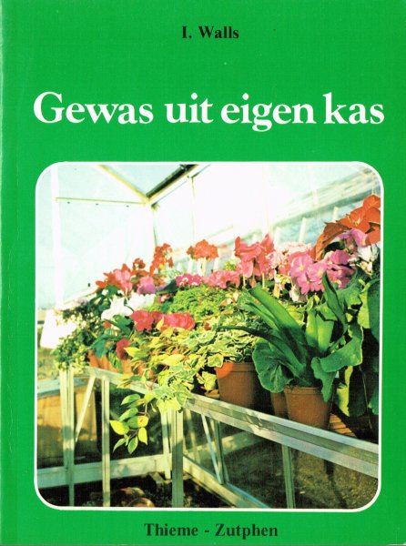 Walls, Ian - Gewas uit eigen kas