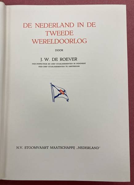 ROEVER, J.W. DE. - De Nederland in Tweede Wereldoorlog.