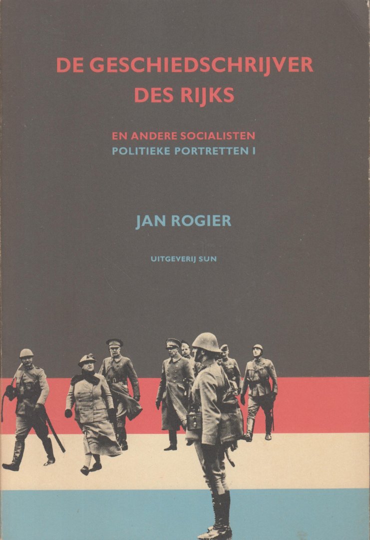 Rogier, Jan - Geschiedschryver des rijks en andere socialsiten - Politieke portretten I