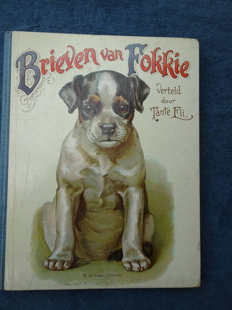 Tante Eli. - Brieven van Fokkie.