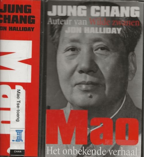 Chang, Jung, en Jon Halliday   Vetaald door Paul Syrier Omslagontwerp Jan de Boer - Mao   Biografie van Mao, die China decennia in een ijzeren greep hield