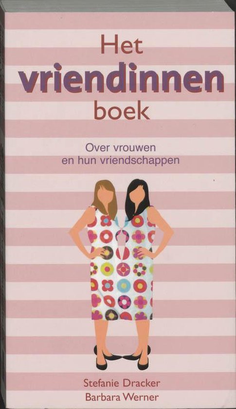 Het vriendinnenboek / over vrouwen en hun vriendschappen