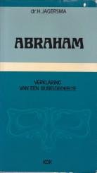 JAGERSMA, Dr. H - Abraham. Verklaring van een Bijbelgedeelte