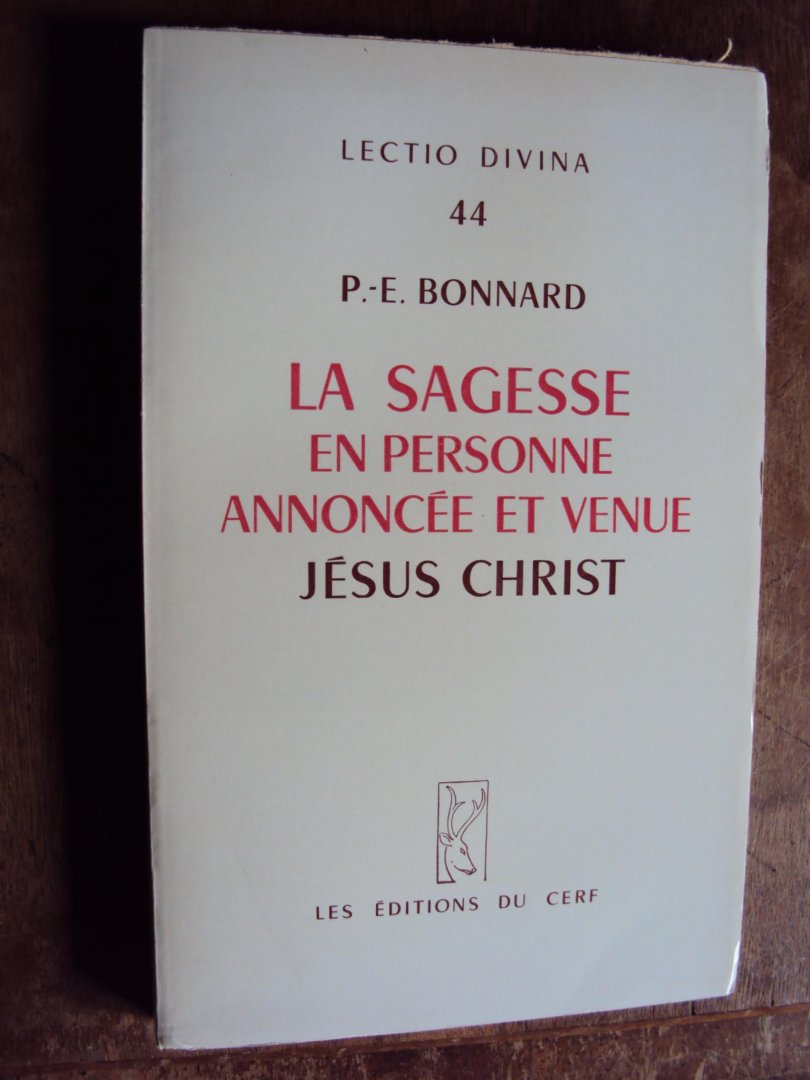 Bonnard, Pierre E. - La sagesse en personne annoncée et venue: Jésus Christ