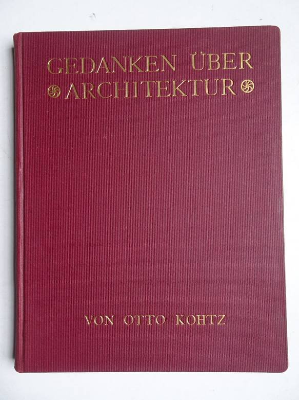 Kohtz, Otto. - Gedanken über Architektur.