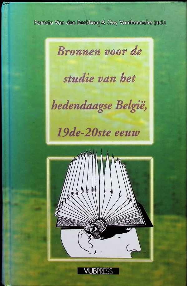 Guy Vanthemsche - Bronnen voor de studie van het hedendaagse België - 19e-20e eeuw