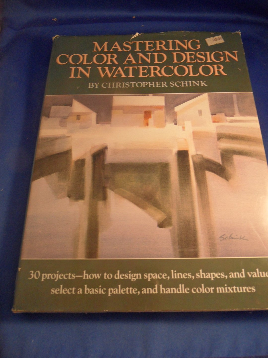 Schink, Christopher - Mastering color and design in watercolor. 30 projects, how to design space, lines, shapes and values select a basic palette, and handle color mixtures
