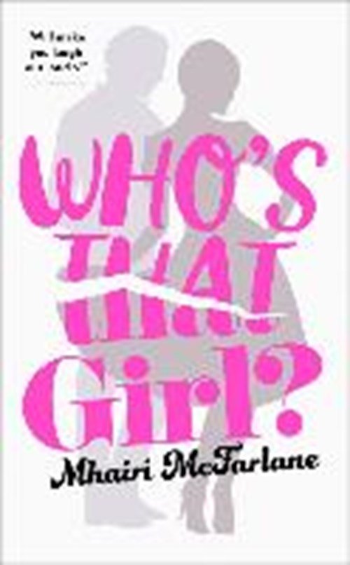Mhairi McFarlane - Who’s That Girl?