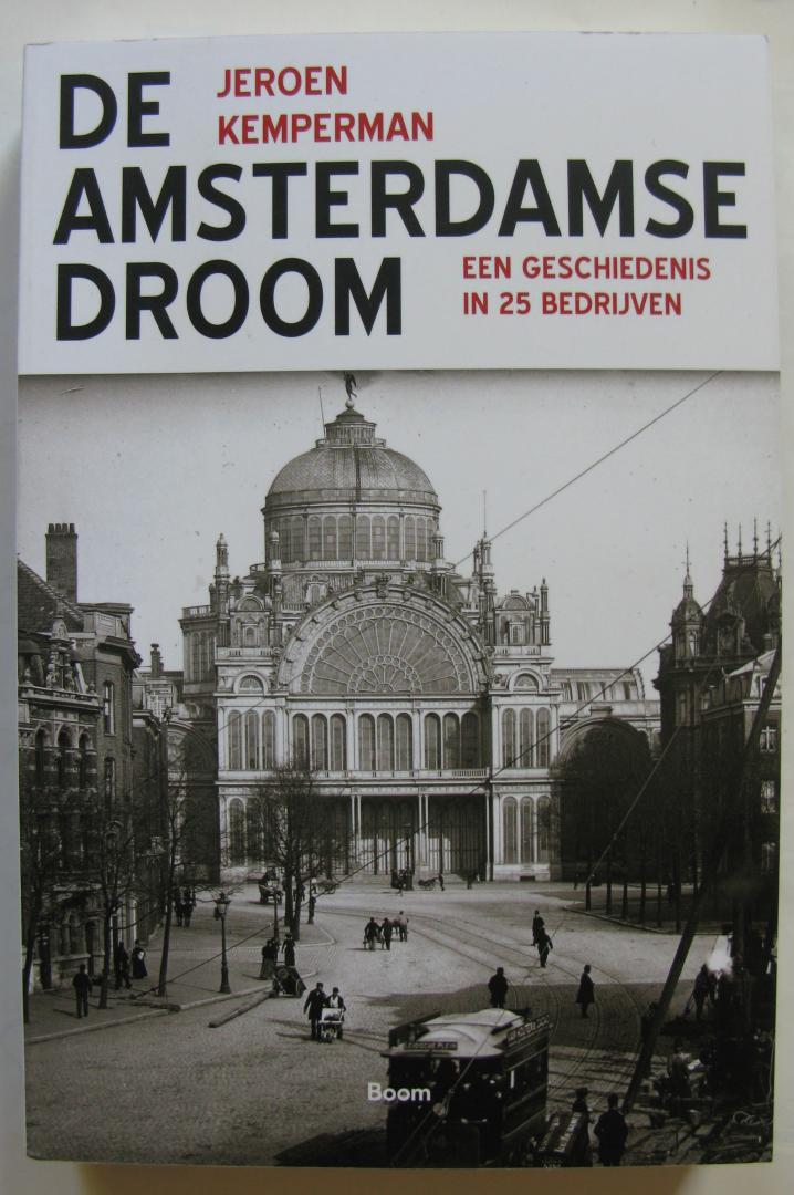 Kemperman, Jeroen - De Amsterdamse Droom / Een geschiedenis in 25 bedrijven