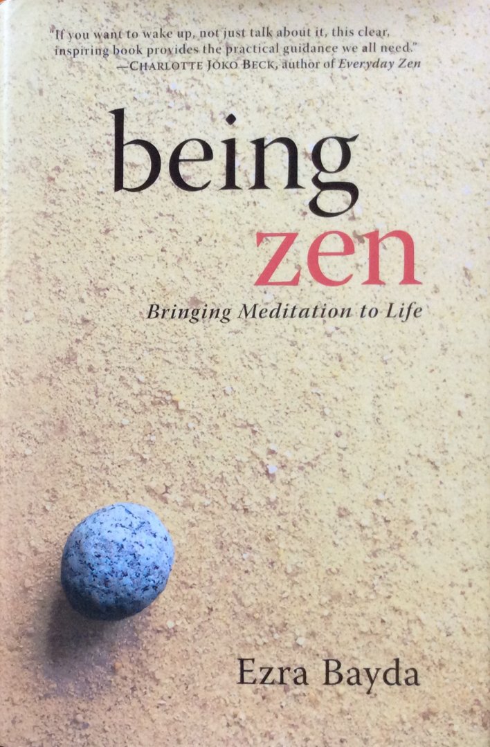 Bayda, Ezra - Being Zen; bringing meditation to life