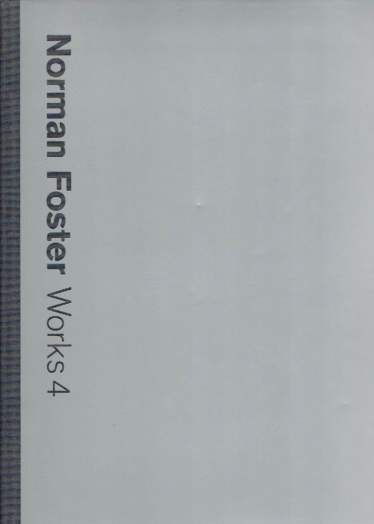 FOSTER,  Norman - David JENKINS & Sophie CARTER [Ed.] - Norman Foster - Works 4.