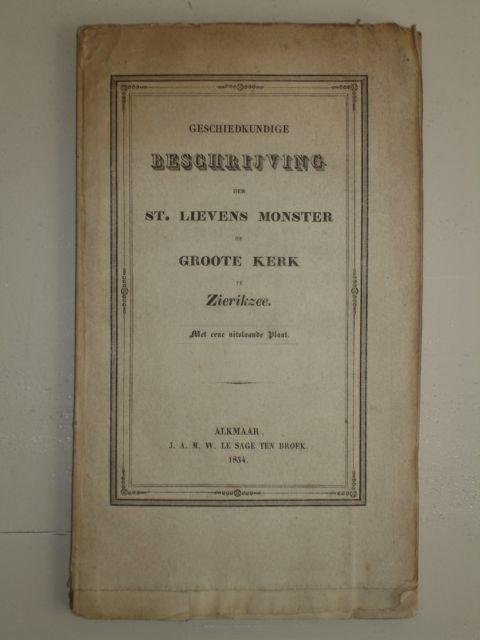 Berman, J.. - Geschiedkundige beschrijving der door den hevigen brand van 6 op 7 october 1832 geheel verwoeste St. Lievens Monster of Groote Kerk te Zierikzee.
