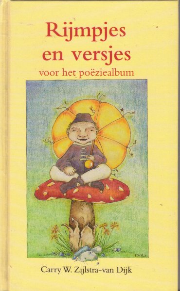 Zijlstra-van Dijk, Carry W. - Rijmpjes en versjes voor het poëziealbum