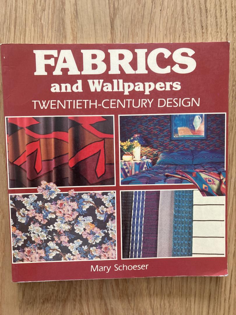 Schoeser, Mary - Fabrics and Wallpapers. Twentieth-century design.