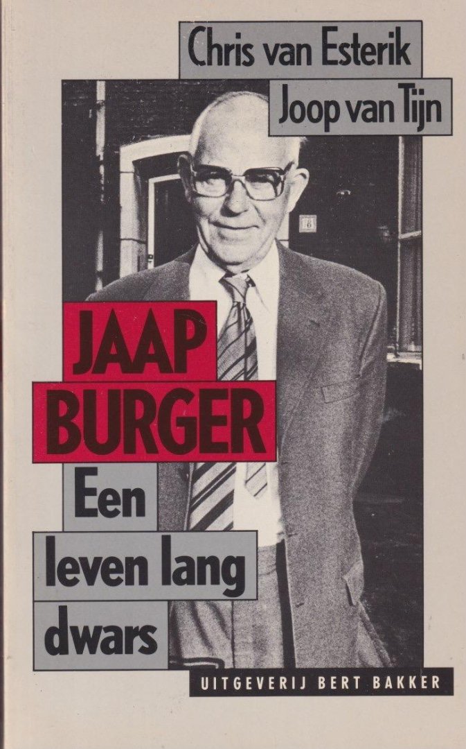 Esterik, Chris van - Jaap Burger, een leven lang dwars: Een politieke biografie