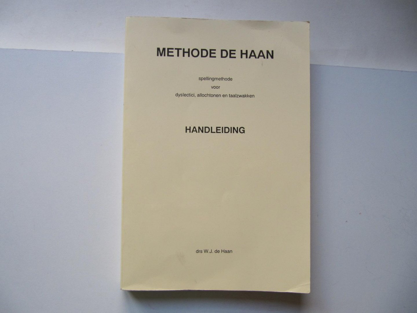 drs. W.J. de Haan - Methode de Haan -Handleiding-