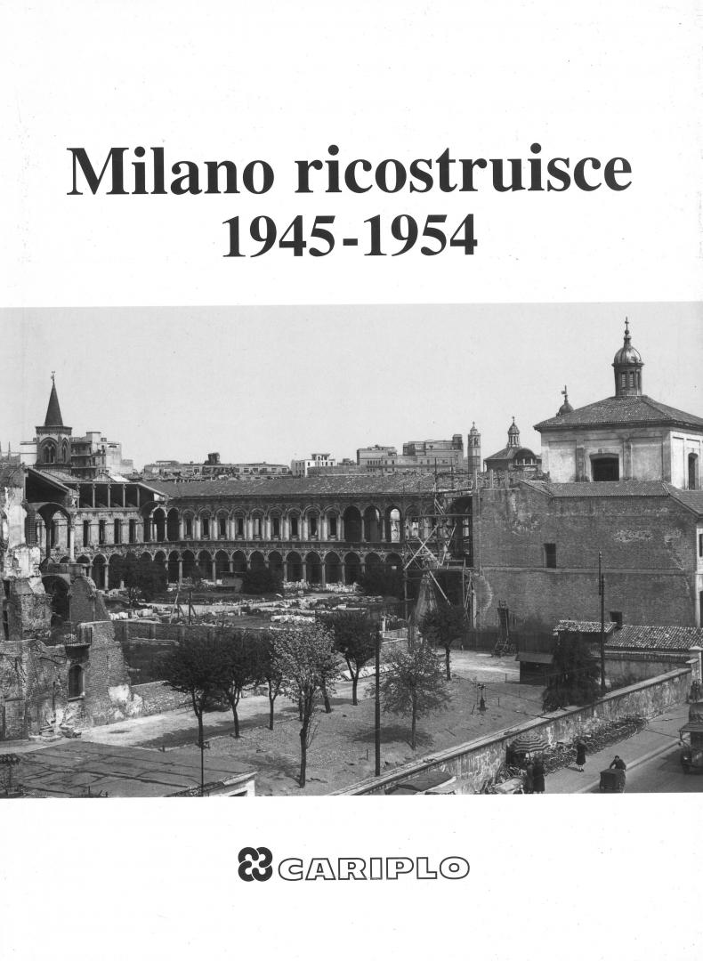 Rumi, Giorgio - Milano ricostruisce 1945-1954