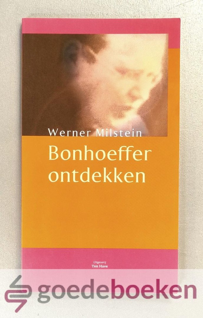 Milstein, Werner - Bonhoeffer ontdekken --- Een plek in de wereld hebben