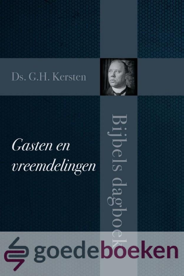 Kersten, Ds. G.H. - Gasten en vreemdelingen *nieuw* --- Bijbels dagboek
